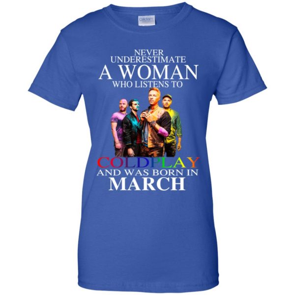 A Woman Who Listens To Coldplay And Was Born In March T-Shirts, Hoodie, Tank Apparel 14