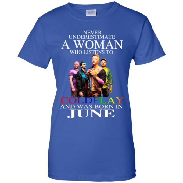A Woman Who Listens To Coldplay And Was Born In June T-Shirts, Hoodie, Tank Apparel 14