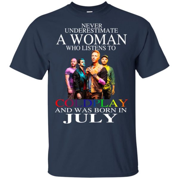 A Woman Who Listens To Coldplay And Was Born In July T-Shirts, Hoodie, Tank Apparel 6