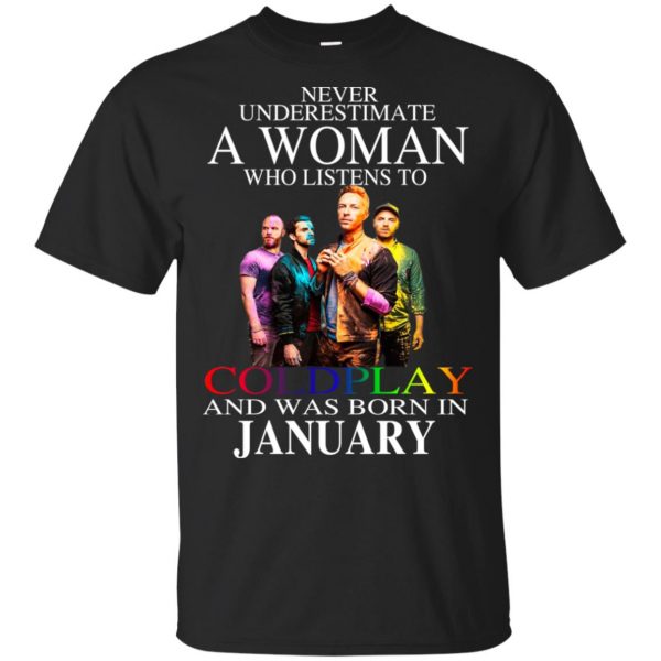 A Woman Who Listens To Coldplay And Was Born In January T-Shirts, Hoodie, Tank Apparel 3