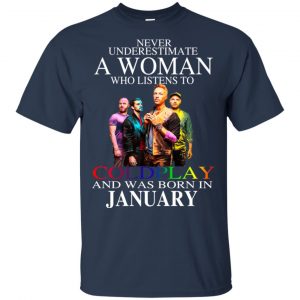 A Woman Who Listens To Coldplay And Was Born In January T-Shirts, Hoodie, Tank 17