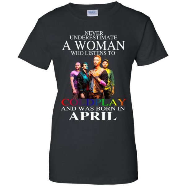 A Woman Who Listens To Coldplay And Was Born In April T-Shirts, Hoodie, Tank Apparel 11