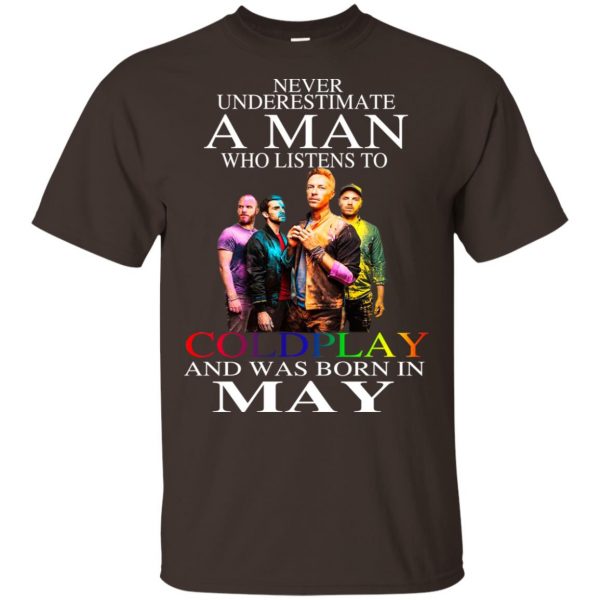 A Man Who Listens To Coldplay And Was Born In May T-Shirts, Hoodie, Tank 6