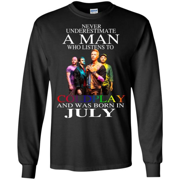 A Man Who Listens To Coldplay And Was Born In July T-Shirts, Hoodie, Tank Apparel 7