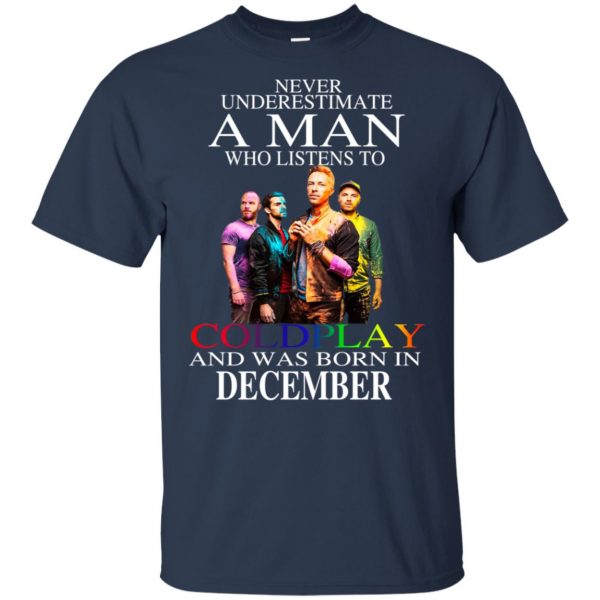 A Man Who Listens To Coldplay And Was Born In December T-Shirts, Hoodie, Tank 5