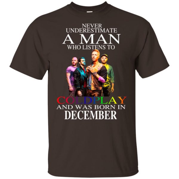 A Man Who Listens To Coldplay And Was Born In December T-Shirts, Hoodie, Tank 6