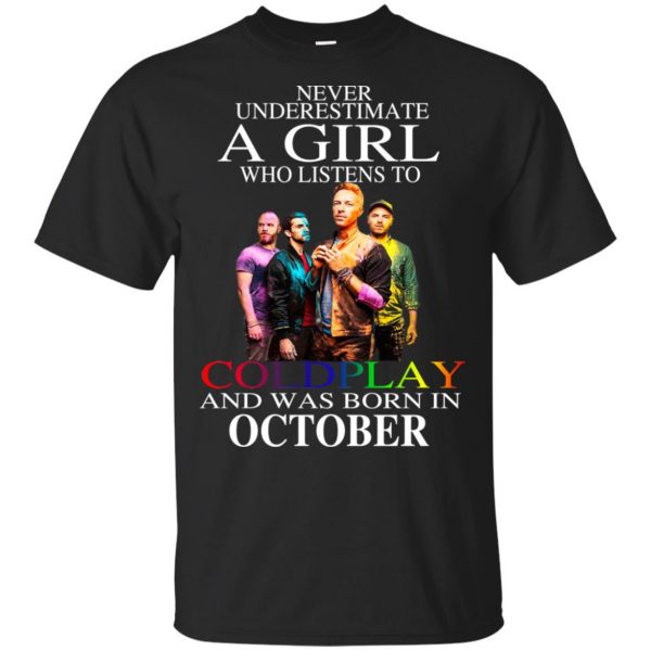 A Girl Who Listens To Coldplay And Was Born In October T-Shirts, Hoodie, Tank Apparel 3