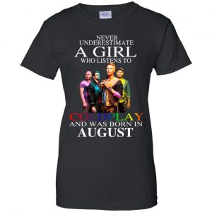 A Girl Who Listens To Coldplay And Was Born In August T-Shirts, Hoodie, Tank 22