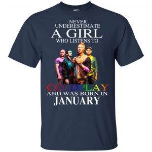 A Girl Who Listens To Coldplay And Was Born In January T-Shirts, Hoodie, Tank 9