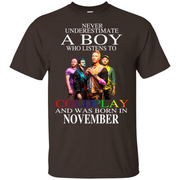 A Boy Who Listens To Coldplay And Was Born In November T-Shirts, Hoodie, Tank Apparel 6