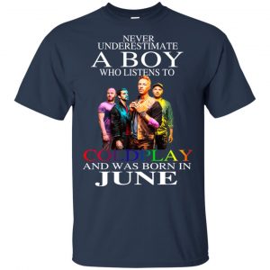 A Boy Who Listens To Coldplay And Was Born In June T-Shirts, Hoodie, Tank 16