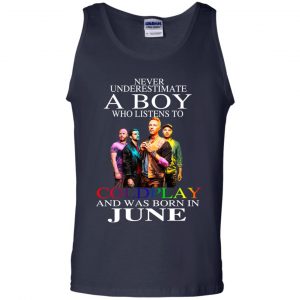 A Boy Who Listens To Coldplay And Was Born In June T-Shirts, Hoodie, Tank 25