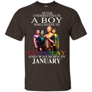 A Boy Who Listens To Coldplay And Was Born In January T-Shirts, Hoodie, Tank 17