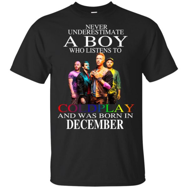 A Boy Who Listens To Coldplay And Was Born In December T-Shirts, Hoodie, Tank Apparel 3