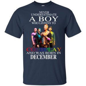 A Boy Who Listens To Coldplay And Was Born In December T-Shirts, Hoodie, Tank 16