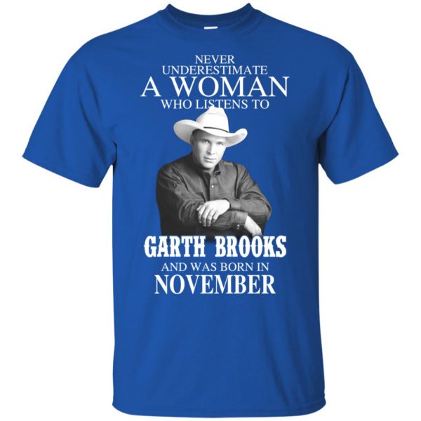 A Woman Who Listens To Garth Brooks And Was Born In November T-Shirts, Hoodie, Tank 5