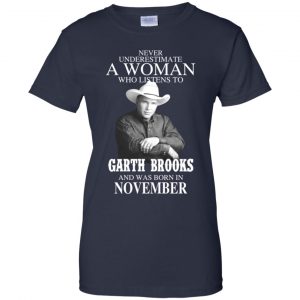 A Woman Who Listens To Garth Brooks And Was Born In November T-Shirts, Hoodie, Tank 24