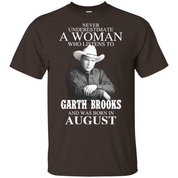 A Woman Who Listens To Garth Brooks And Was Born In August T-Shirts, Hoodie, Tank 4