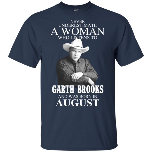 A Woman Who Listens To Garth Brooks And Was Born In August T-Shirts, Hoodie, Tank 6