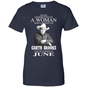 A Woman Who Listens To Garth Brooks And Was Born In June T-Shirts, Hoodie, Tank 24