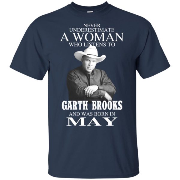 A Woman Who Listens To Garth Brooks And Was Born In May T-Shirts, Hoodie, Tank 6