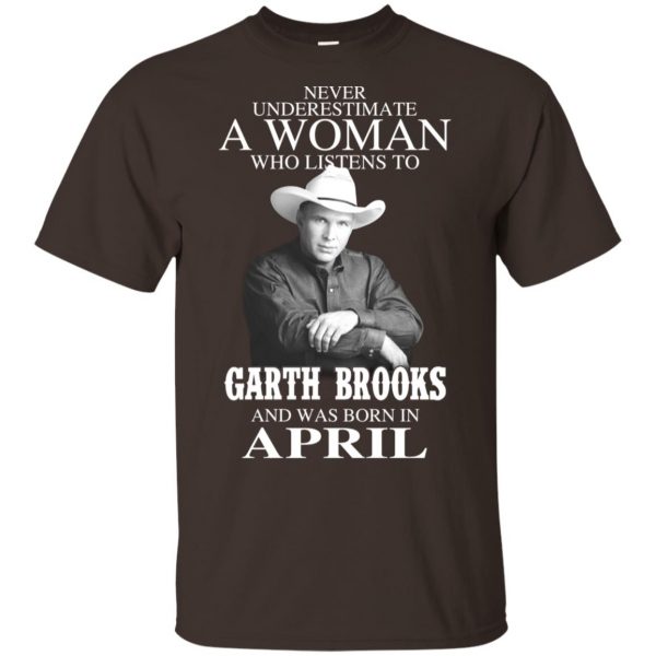 A Woman Who Listens To Garth Brooks And Was Born In April T-Shirts, Hoodie, Tank 4