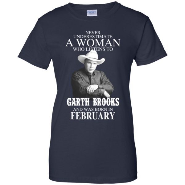 A Woman Who Listens To Garth Brooks And Was Born In February T-Shirts, Hoodie, Tank 13