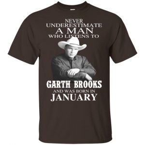 A Man Who Listens To Garth Brooks And Was Born In January T-Shirts, Hoodie, Tank 17