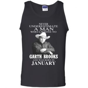 A Man Who Listens To Garth Brooks And Was Born In January T-Shirts, Hoodie, Tank 24