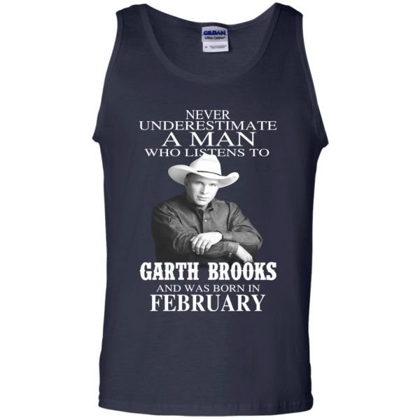 A Man Who Listens To Garth Brooks And Was Born In February T-Shirts, Hoodie, Tank 14