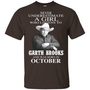 A Girl Who Listens To Garth Brooks And Was Born In October T-Shirts, Hoodie, Tank Apparel 2