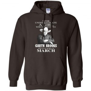 A Girl Who Listens To Garth Brooks And Was Born In March T-Shirts, Hoodie, Tank 20