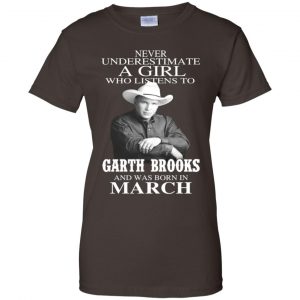 A Girl Who Listens To Garth Brooks And Was Born In March T-Shirts, Hoodie, Tank 23