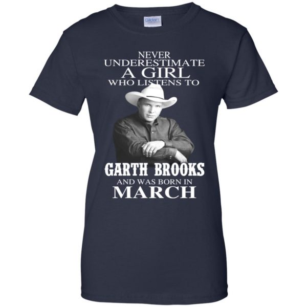 A Girl Who Listens To Garth Brooks And Was Born In March T-Shirts, Hoodie, Tank 13