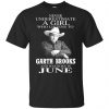 A Girl Who Listens To Garth Brooks And Was Born In June T-Shirts, Hoodie, Tank 2