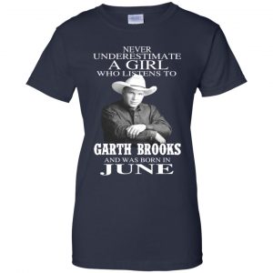 A Girl Who Listens To Garth Brooks And Was Born In June T-Shirts, Hoodie, Tank 24
