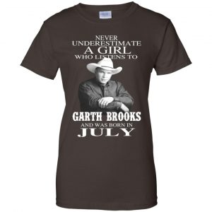 A Girl Who Listens To Garth Brooks And Was Born In July T-Shirts, Hoodie, Tank 23