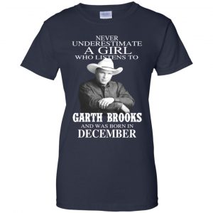 A Girl Who Listens To Garth Brooks And Was Born In December T-Shirts, Hoodie, Tank 24