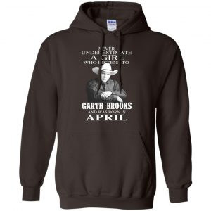 A Girl Who Listens To Garth Brooks And Was Born In April T-Shirts, Hoodie, Tank 20