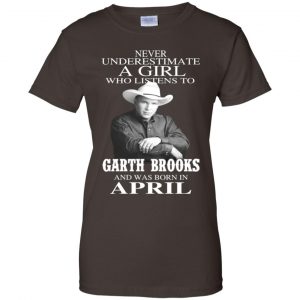 A Girl Who Listens To Garth Brooks And Was Born In April T-Shirts, Hoodie, Tank 23