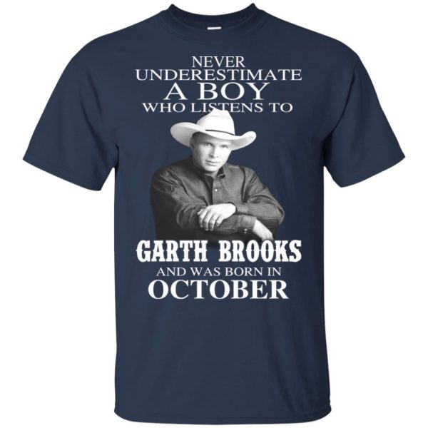A Boy Who Listens To Garth Brooks And Was Born In October T-Shirts, Hoodie, Tank Apparel 5