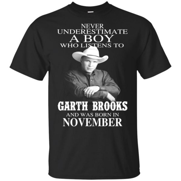 A Boy Who Listens To Garth Brooks And Was Born In November T-Shirts, Hoodie, Tank Apparel 3