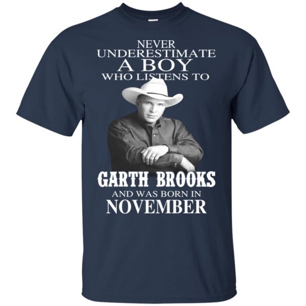 A Boy Who Listens To Garth Brooks And Was Born In November T-Shirts, Hoodie, Tank Apparel 5