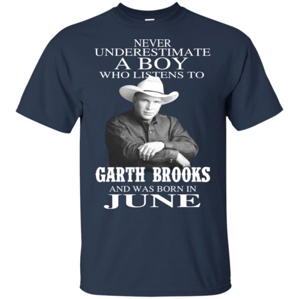A Boy Who Listens To Garth Brooks And Was Born In June T-Shirts, Hoodie, Tank Apparel 5