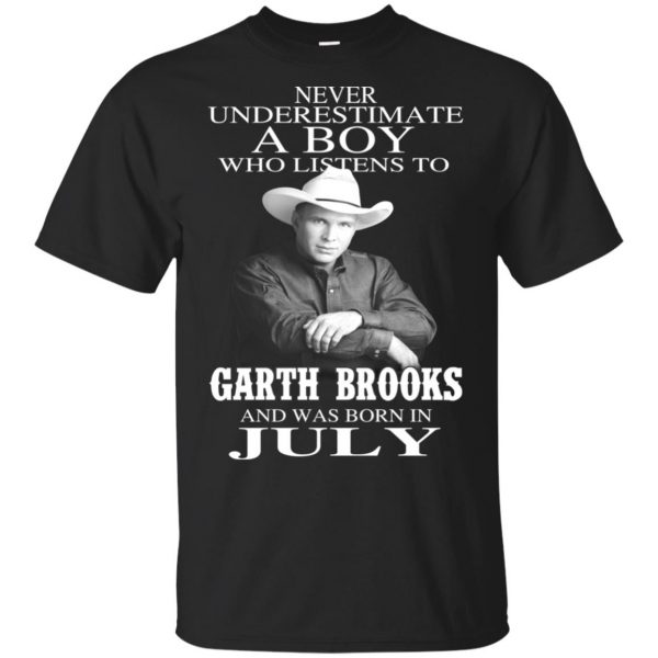 A Boy Who Listens To Garth Brooks And Was Born In July T-Shirts, Hoodie, Tank Apparel 3