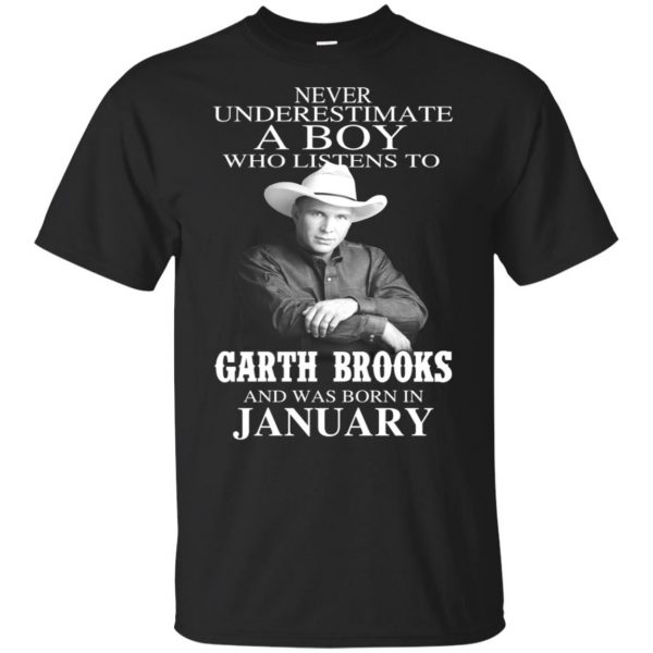 A Boy Who Listens To Garth Brooks And Was Born In January T-Shirts, Hoodie, Tank Apparel 3