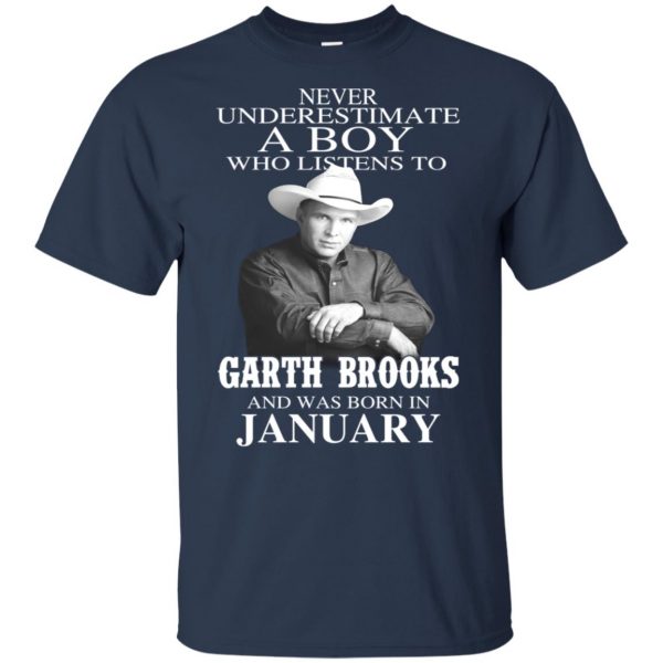 A Boy Who Listens To Garth Brooks And Was Born In January T-Shirts, Hoodie, Tank Apparel 5