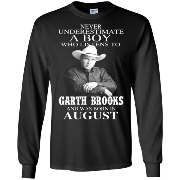 A Boy Who Listens To Garth Brooks And Was Born In August T-Shirts, Hoodie, Tank Apparel 7