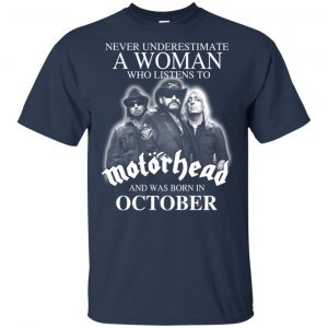 A Woman Who Listens To Motorhead And Was Born In October T-Shirts, Hoodie, Tank 17