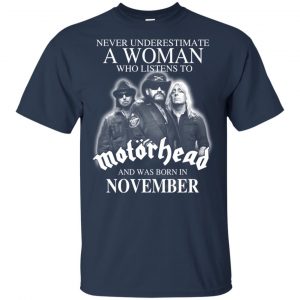 A Woman Who Listens To Motorhead And Was Born In November T-Shirts, Hoodie, Tank 17